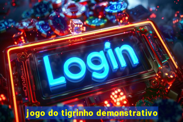 jogo do tigrinho demonstrativo